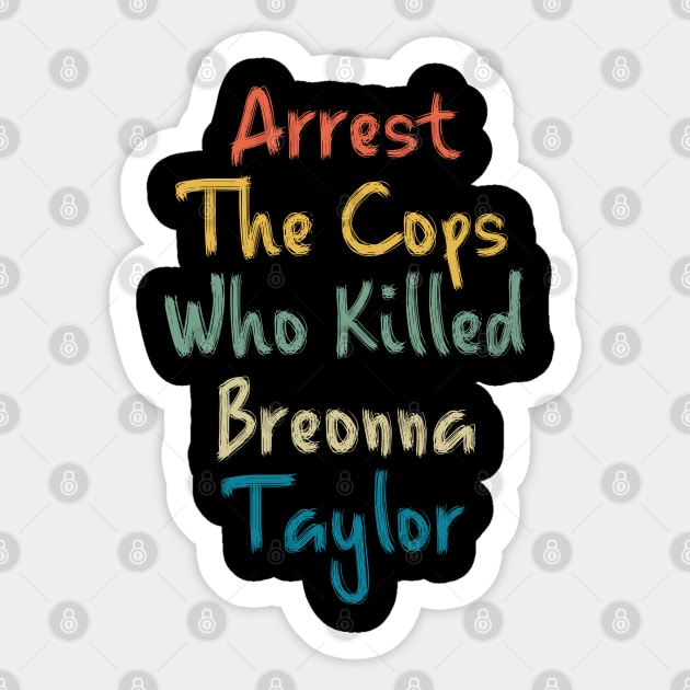 Arrest The Cops Who Killed Breonna Taylor Sticker by LedDes